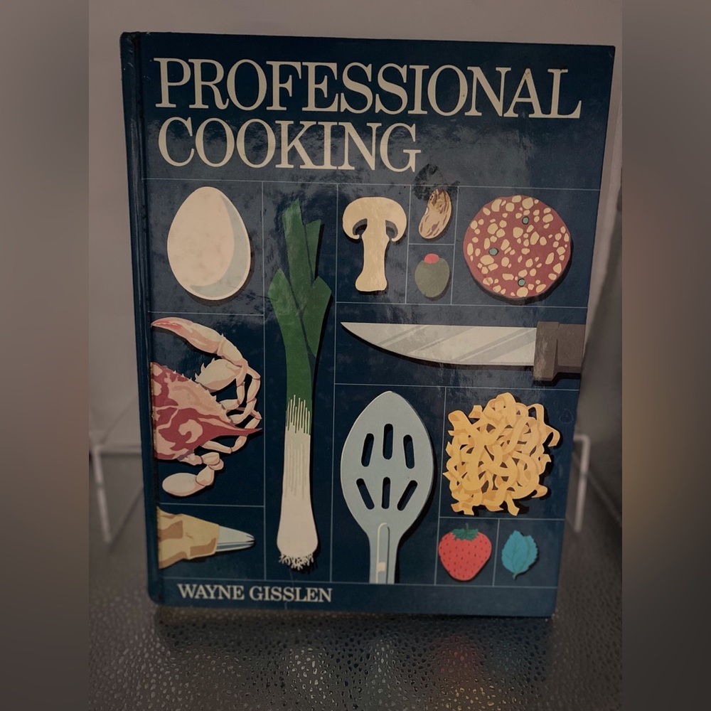 “Professional Cooking” Wayne Gisslen- 1983